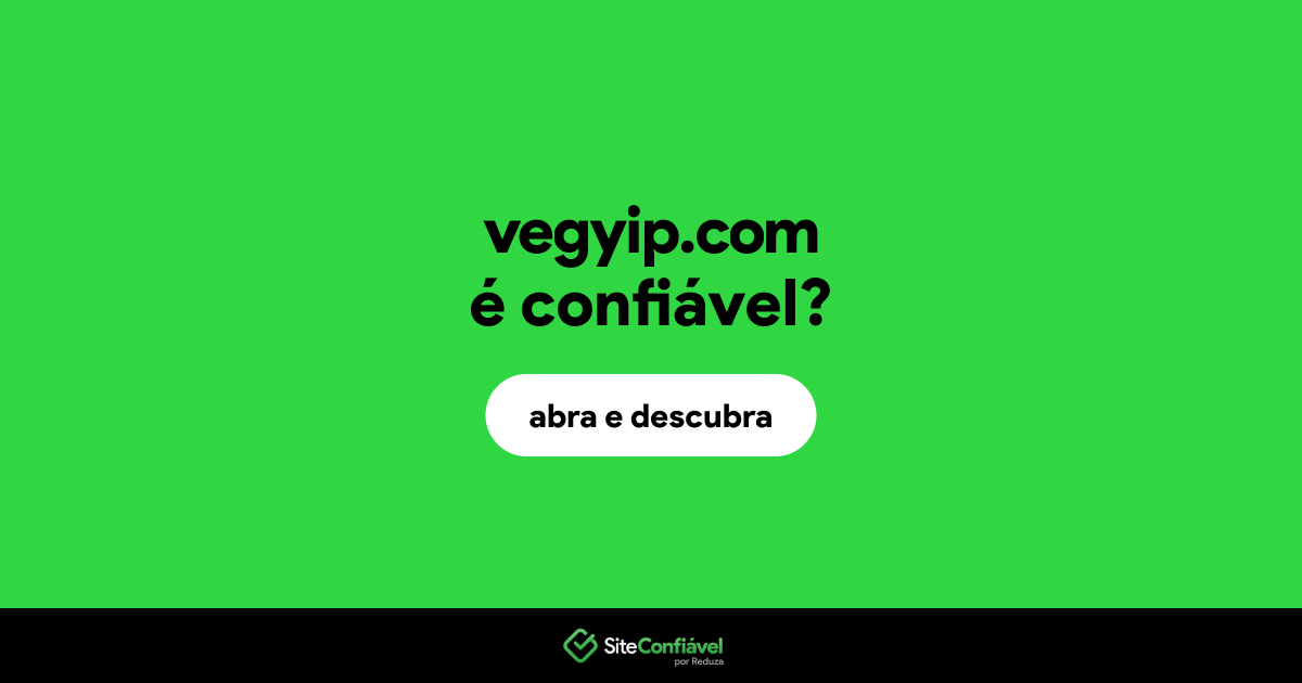 O site vegyip.com é confiável?