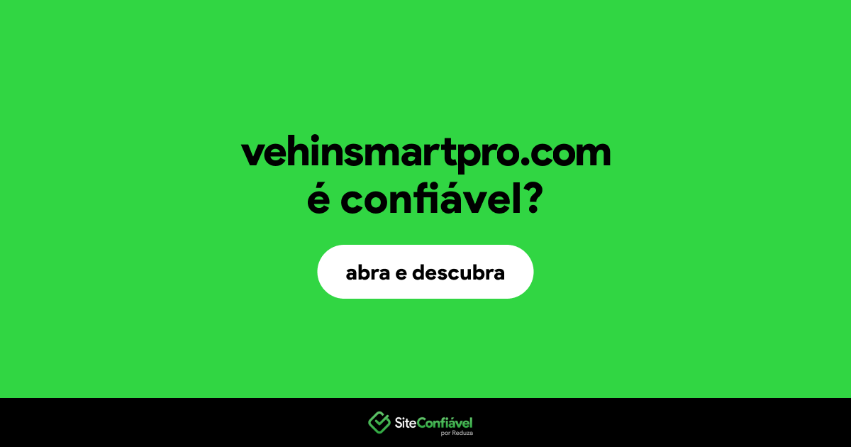 O site vehinsmartpro.com é confiável?