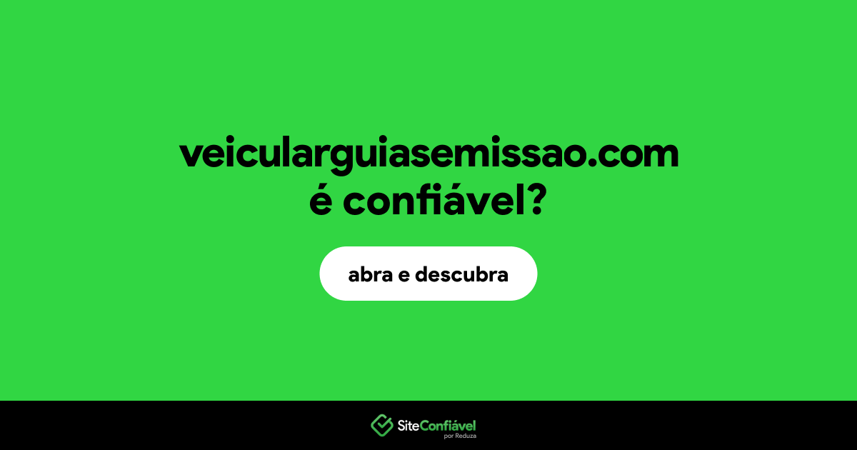 O site veicularguiasemissao.com é confiável?