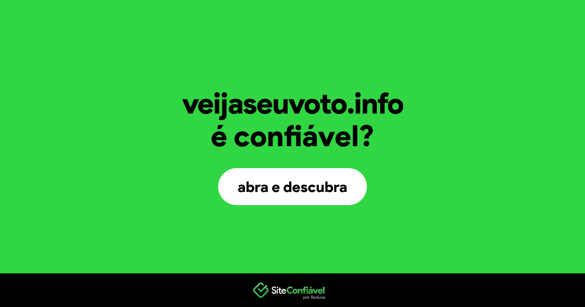 O site veijaseuvoto.info é confiável?