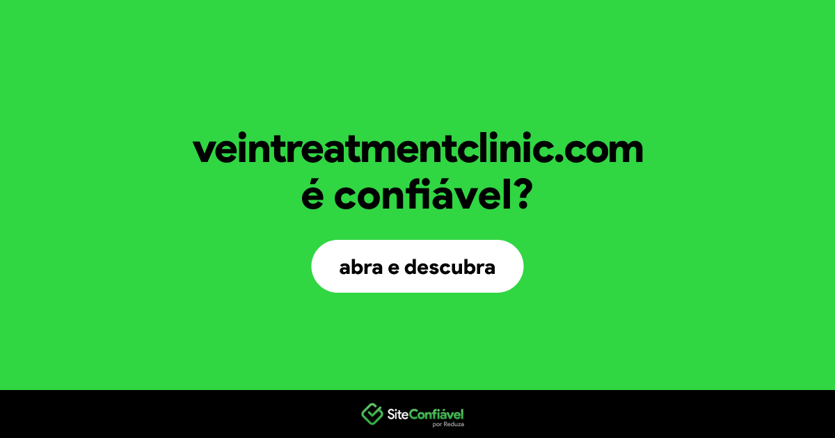 O site veintreatmentclinic.com é confiável?