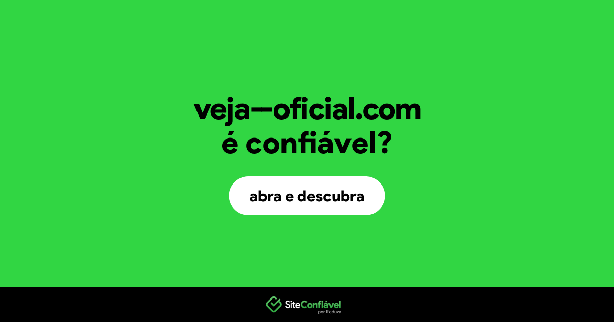 O site veja--oficial.com é confiável?
