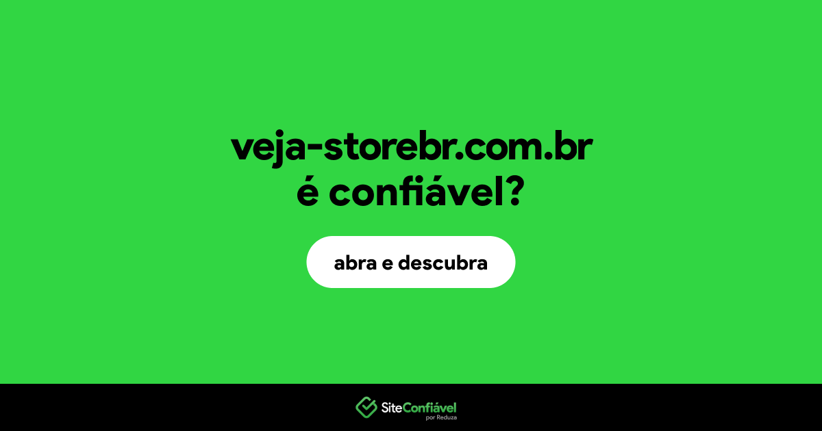 O site veja-storebr.com.br é confiável?