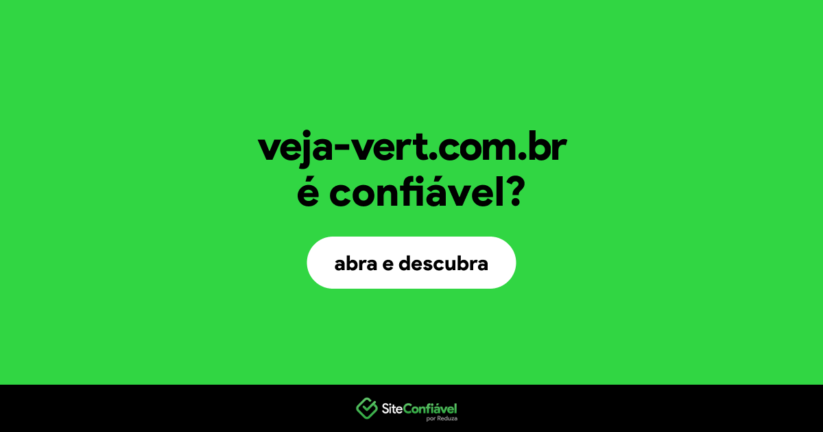 O site veja-vert.com.br é confiável?