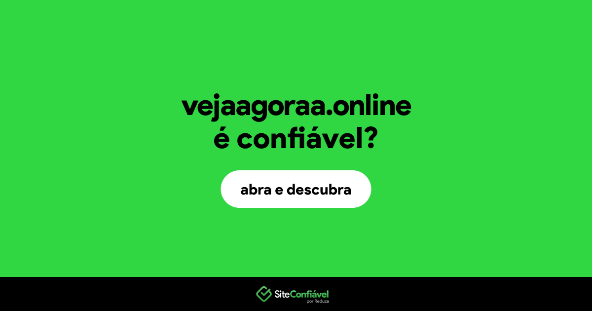 O site vejaagoraa.online é confiável?