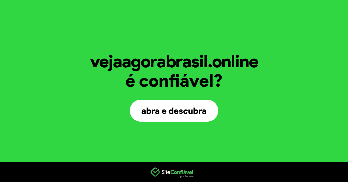O site vejaagorabrasil.online é confiável?