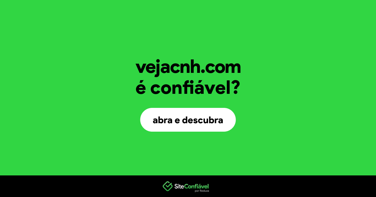 O site vejacnh.com é confiável?