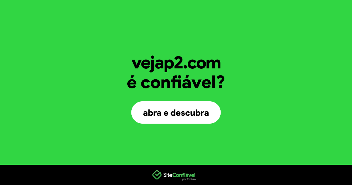 O site vejap2.com é confiável?