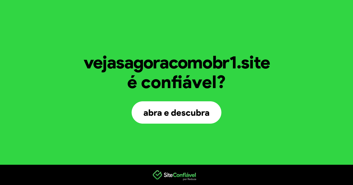 O site vejasagoracomobr1.site é confiável?