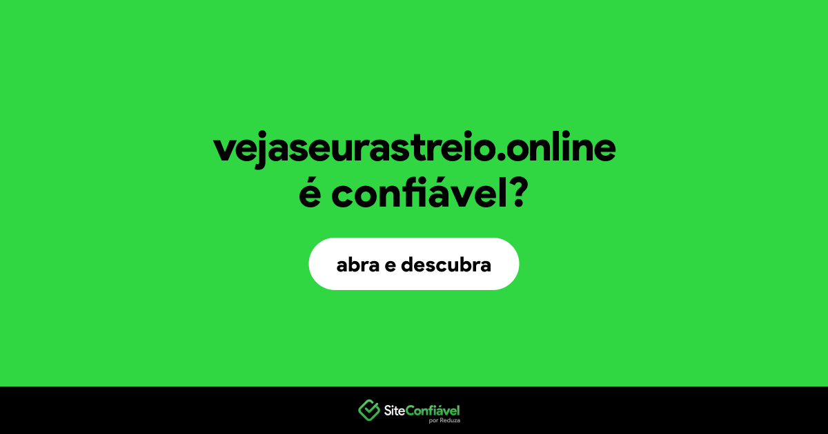 O site vejaseurastreio.online é confiável?