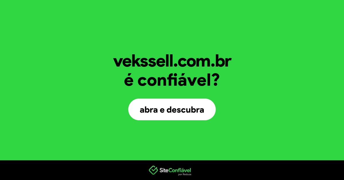 O site vekssell.com.br é confiável?