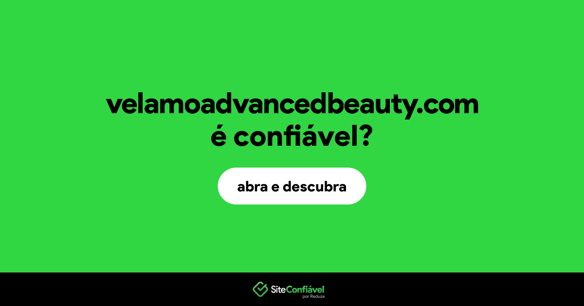 O site velamoadvancedbeauty.com é confiável?