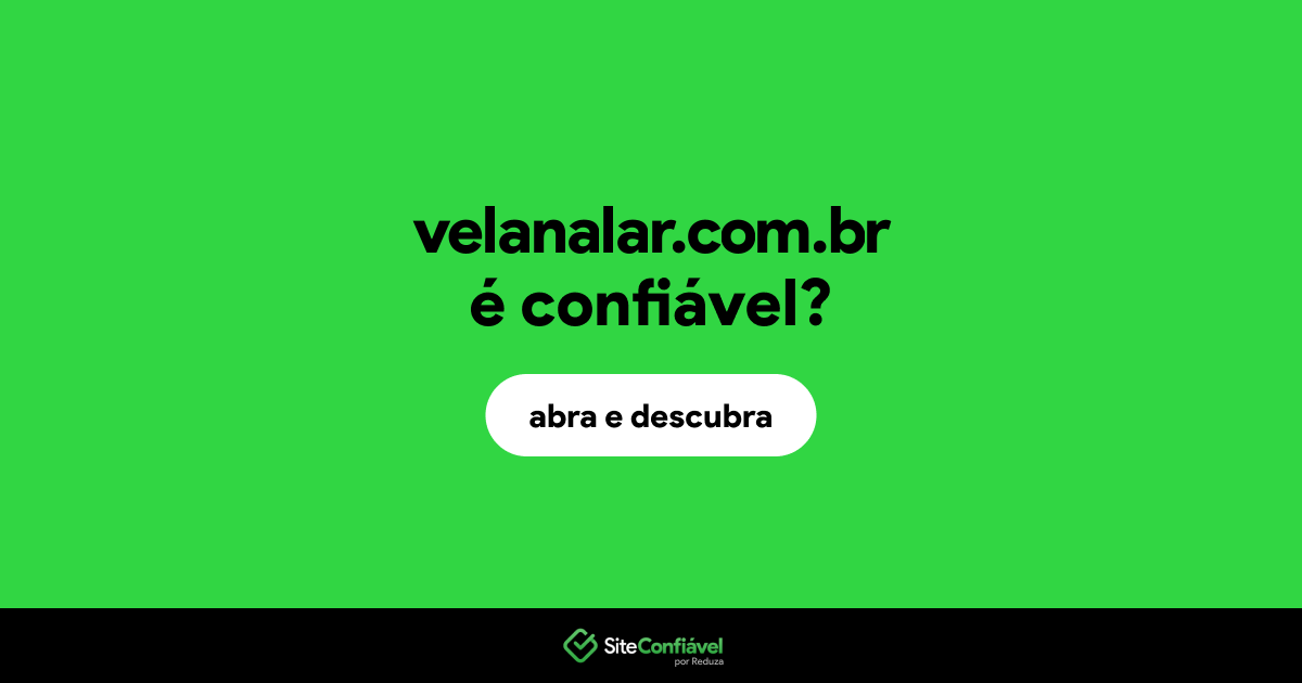 O site velanalar.com.br é confiável?