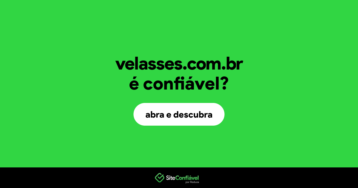 O site velasses.com.br é confiável?