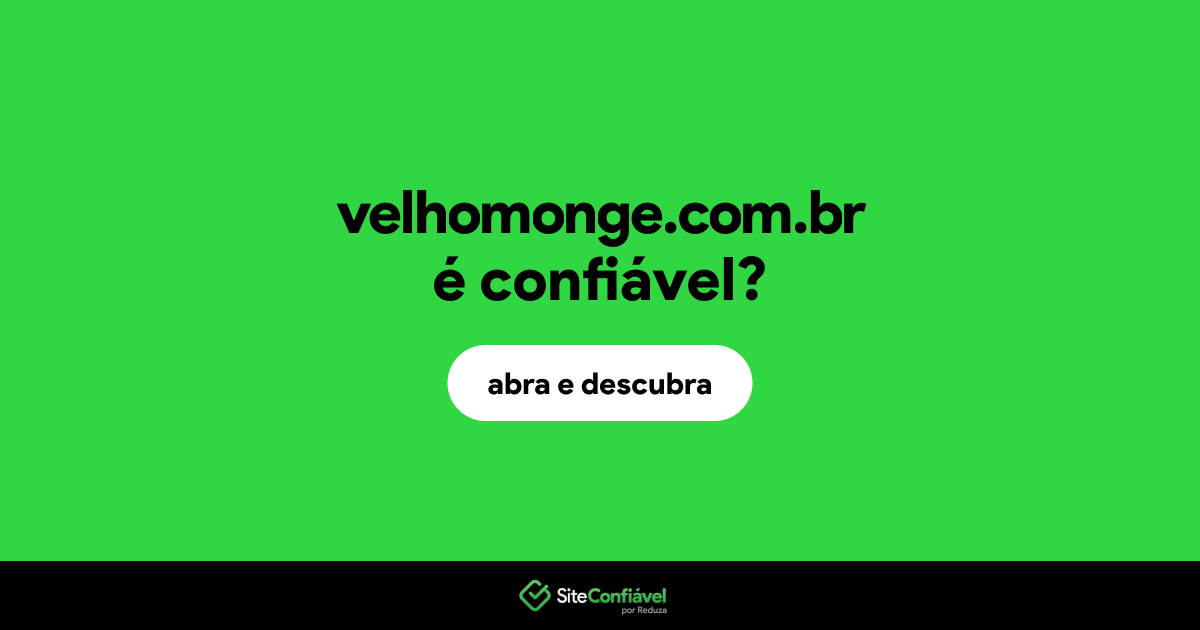 O site velhomonge.com.br é confiável?