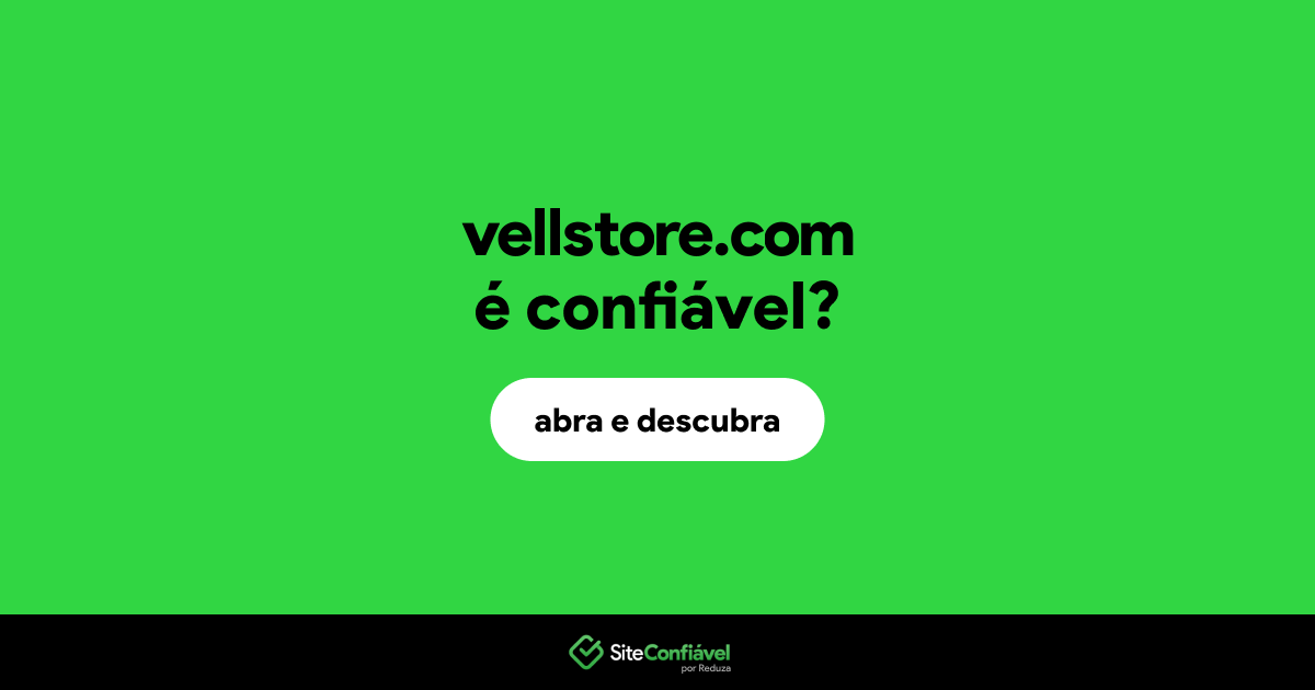 O site vellstore.com é confiável?
