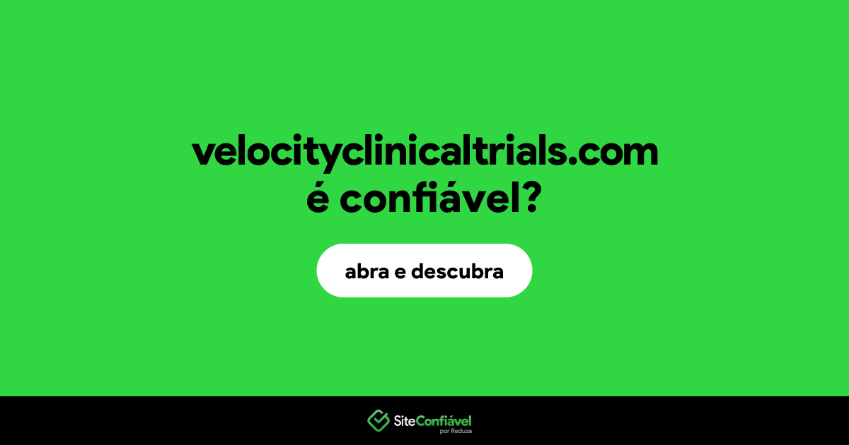 O site velocityclinicaltrials.com é confiável?