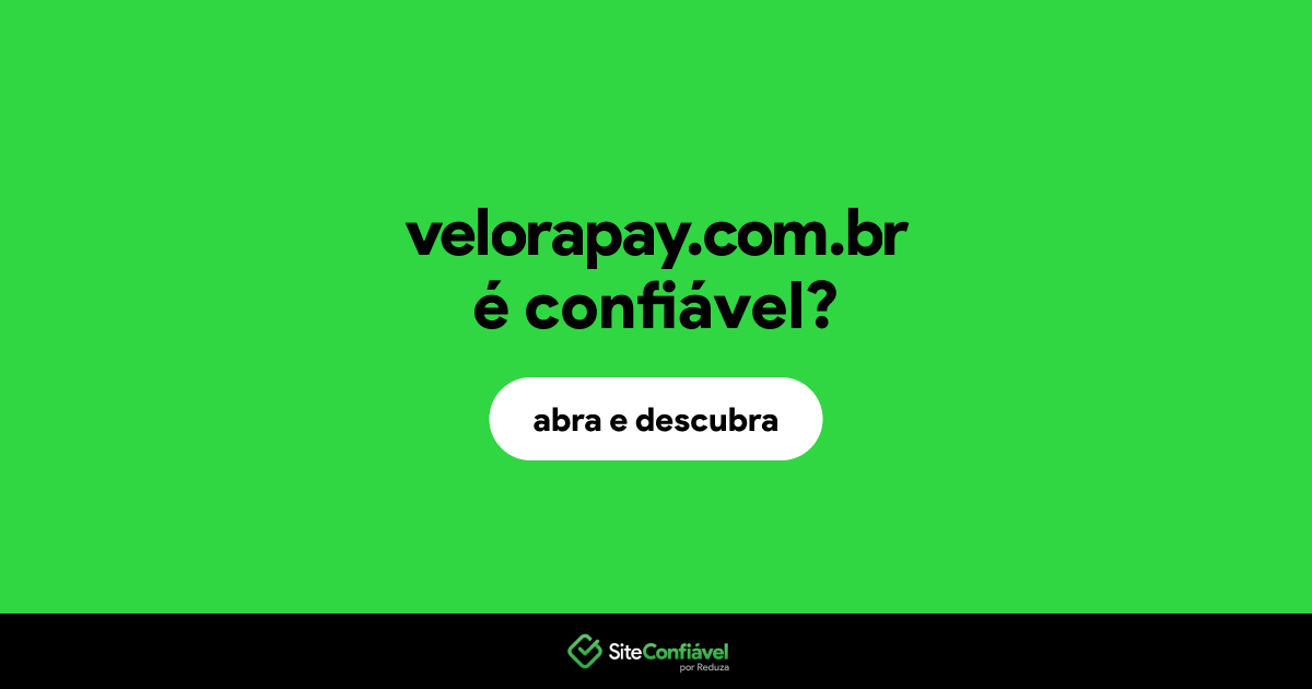 O site velorapay.com.br é confiável?