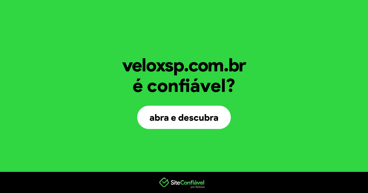 O site veloxsp.com.br é confiável?