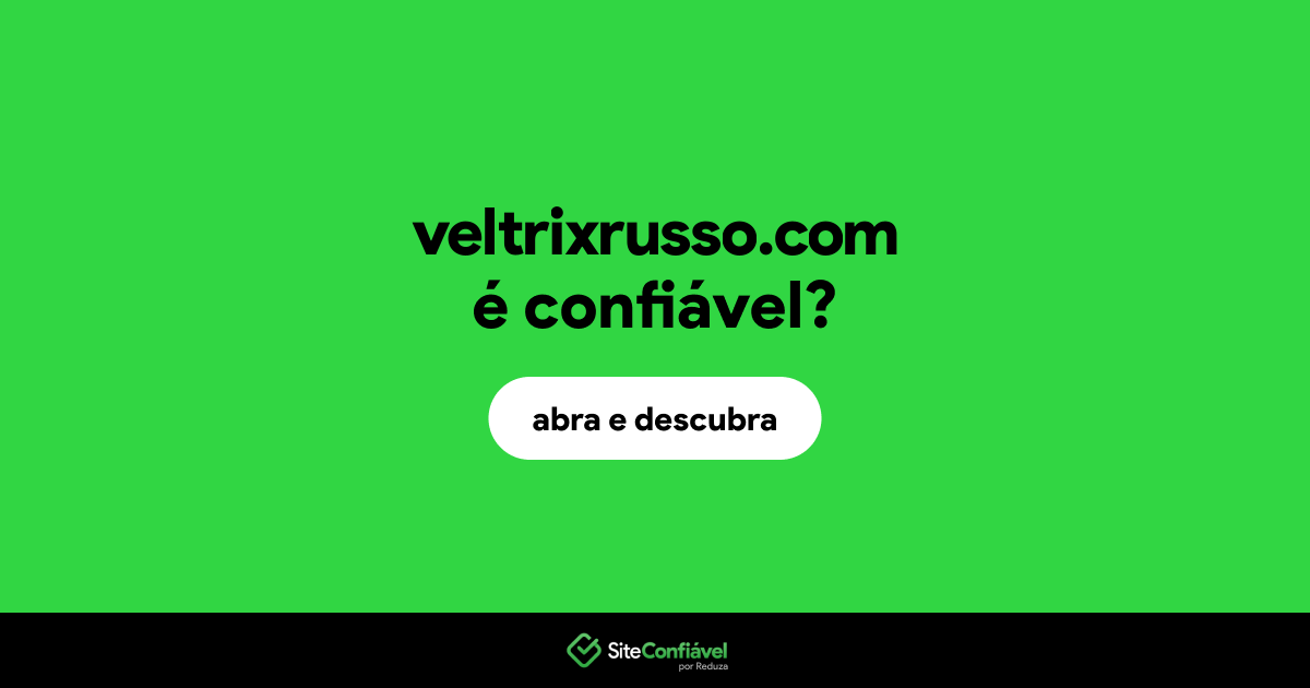 O site veltrixrusso.com é confiável?