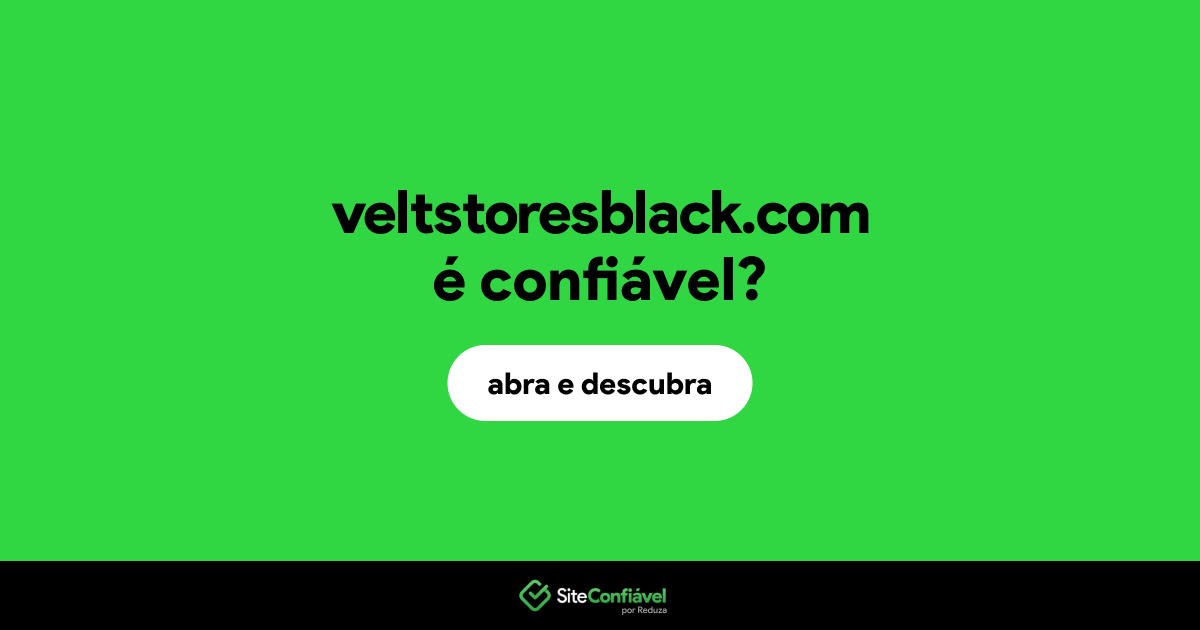 O site veltstoresblack.com é confiável?