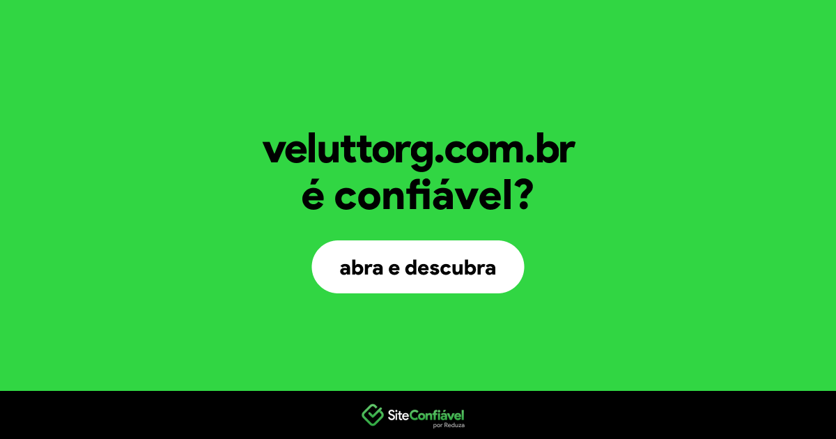 O site veluttorg.com.br é confiável?