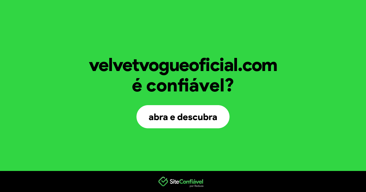 O site velvetvogueoficial.com é confiável?