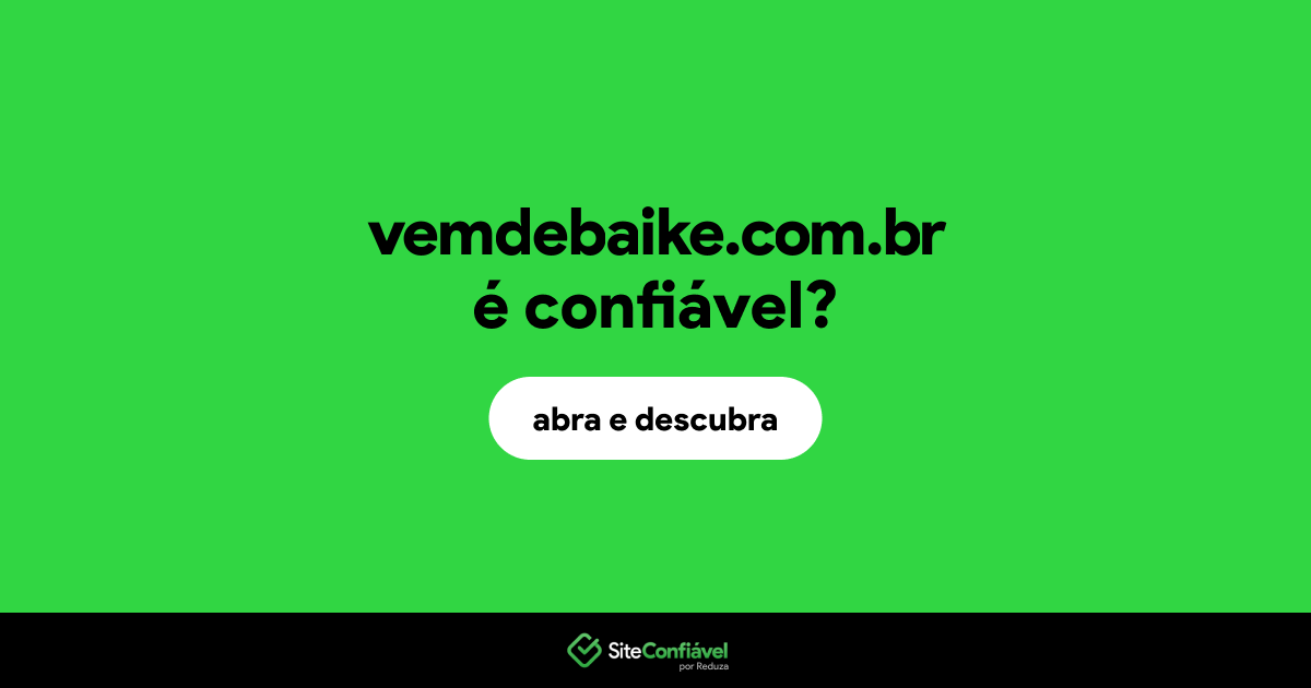 O site vemdebaike.com.br é confiável?