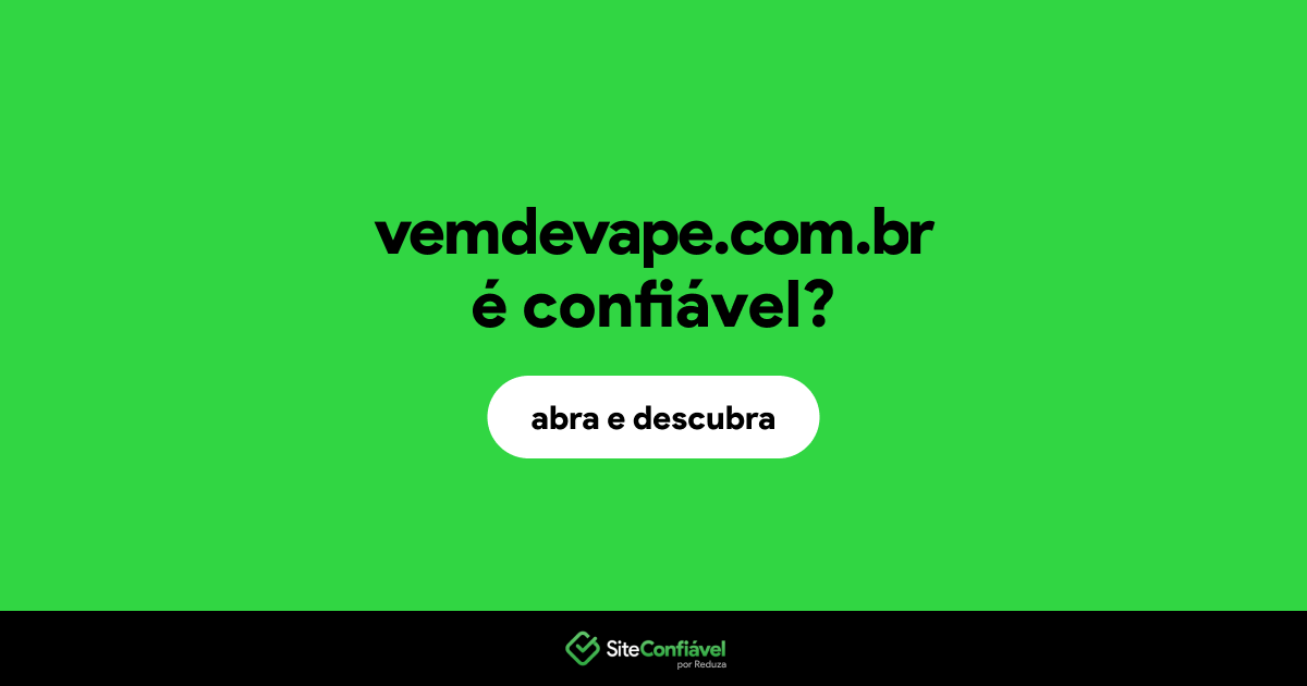 O site vemdevape.com.br é confiável?