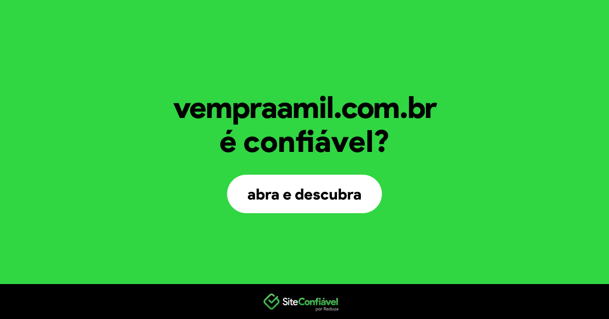 O site vempraamil.com.br é confiável?