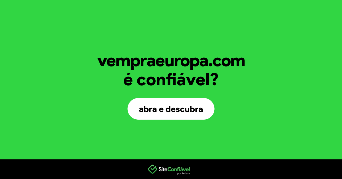 O site vempraeuropa.com é confiável?