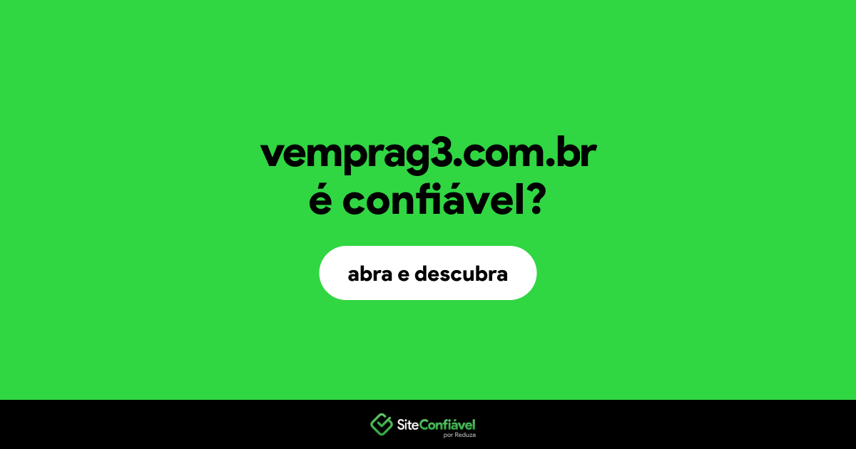 O site vemprag3.com.br é confiável?