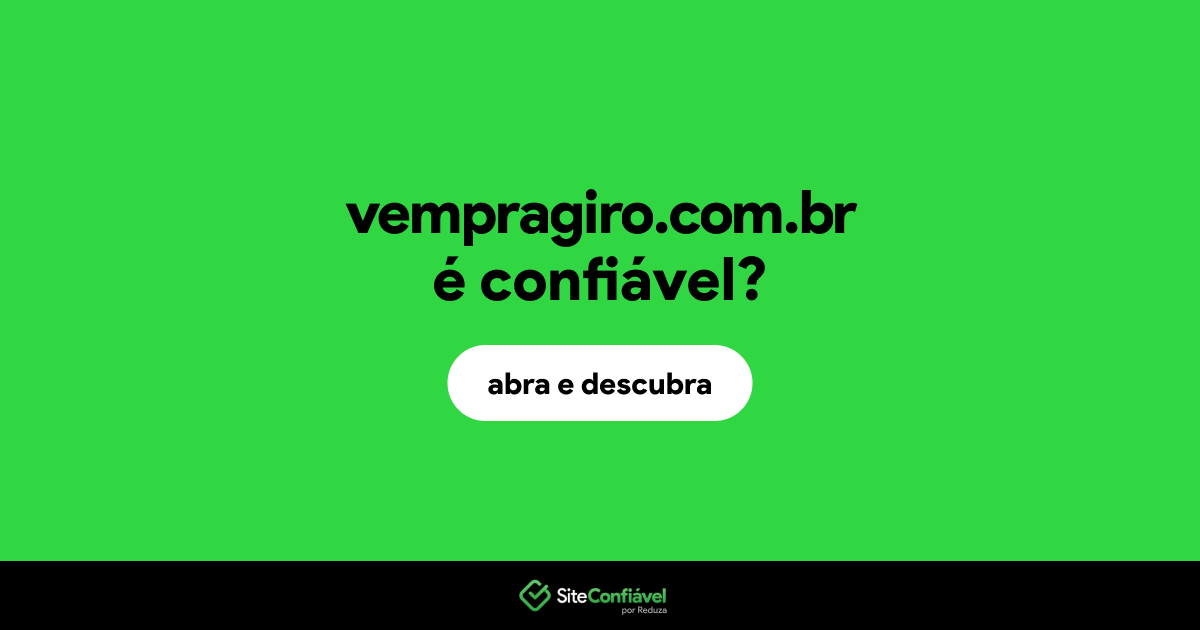 O site vempragiro.com.br é confiável?