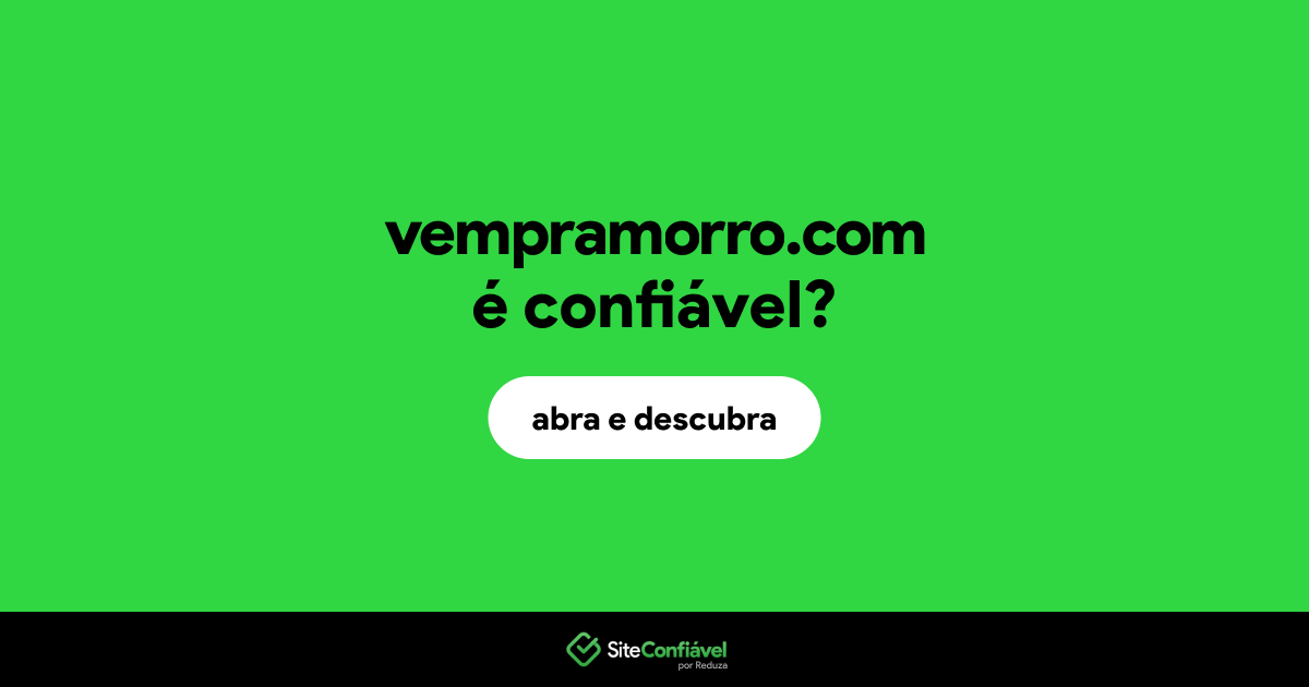 O site vempramorro.com é confiável?