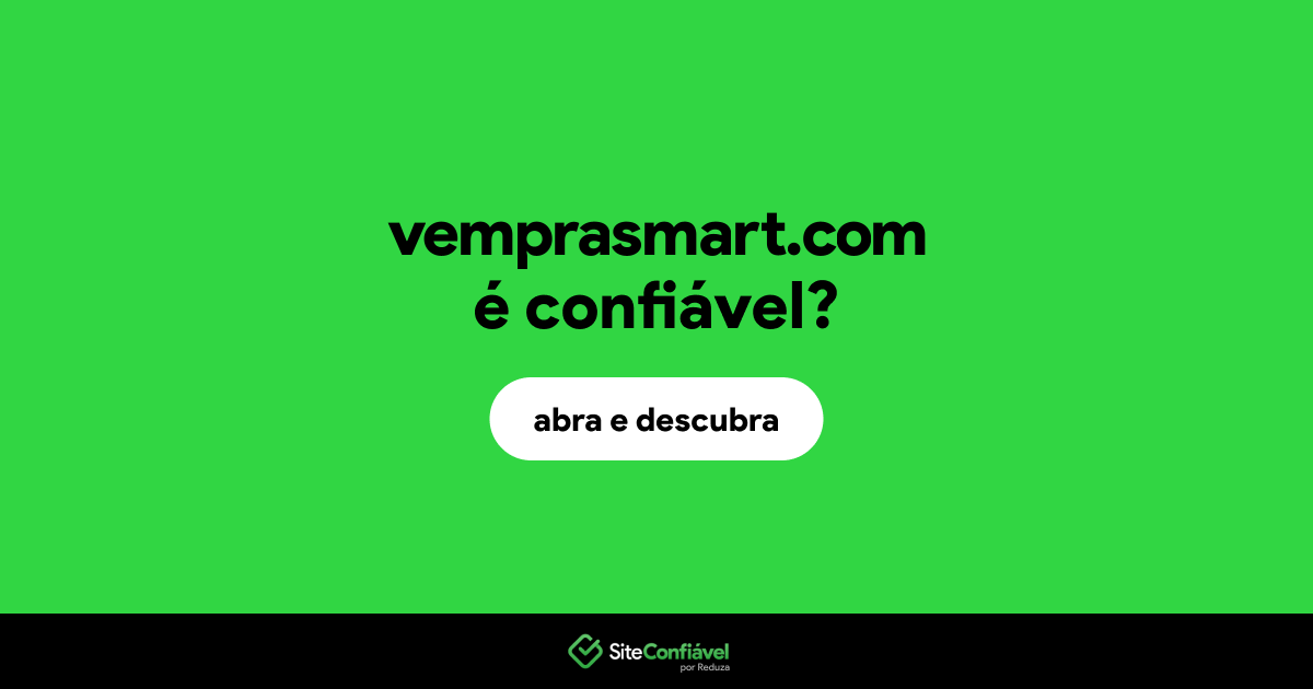 O site vemprasmart.com é confiável?