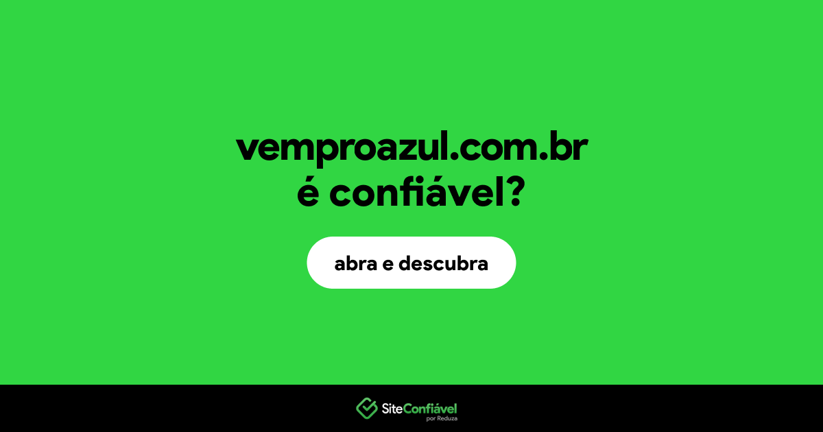 O site vemproazul.com.br é confiável?