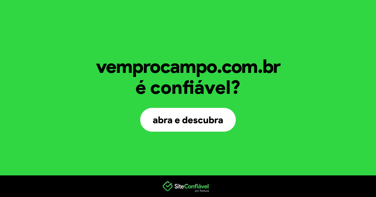 O site vemprocampo.com.br é confiável?
