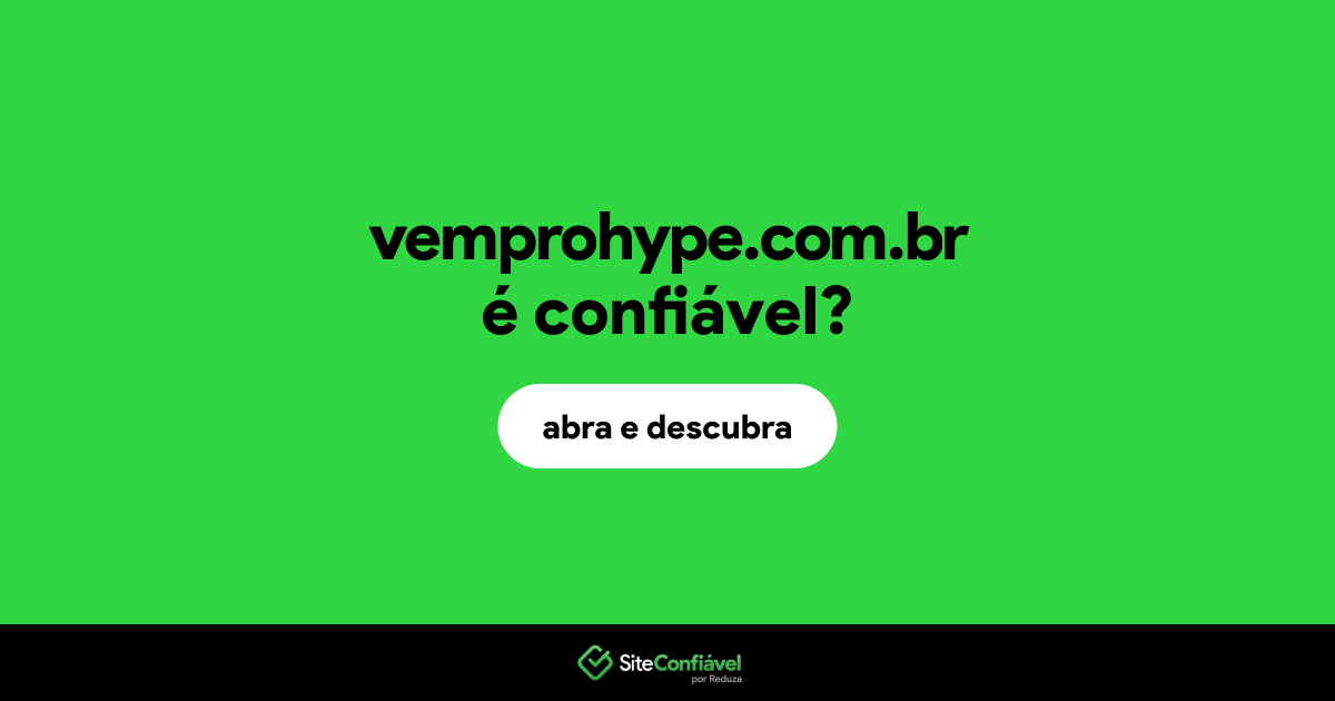 O site vemprohype.com.br é confiável?