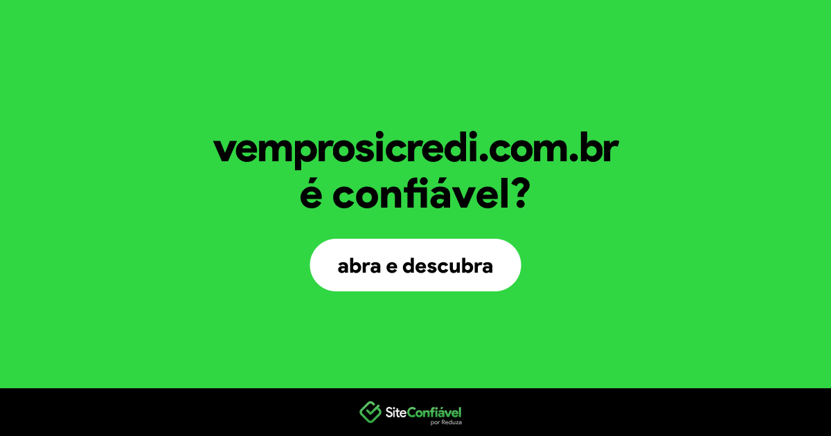 O site vemprosicredi.com.br é confiável?
