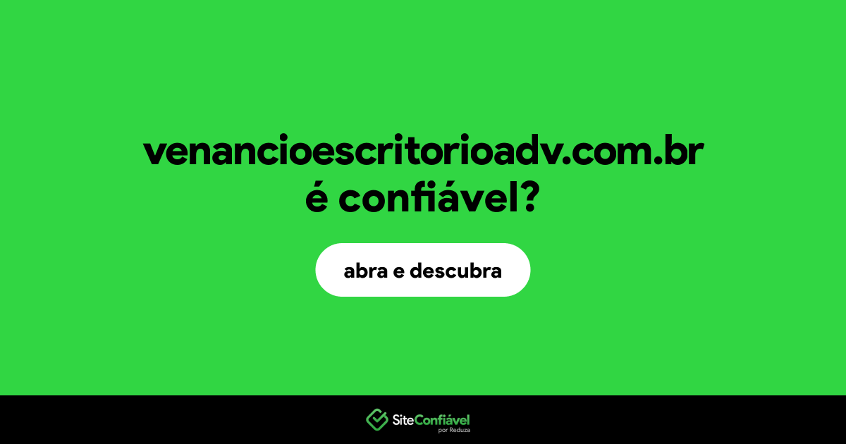 O site venancioescritorioadv.com.br é confiável?