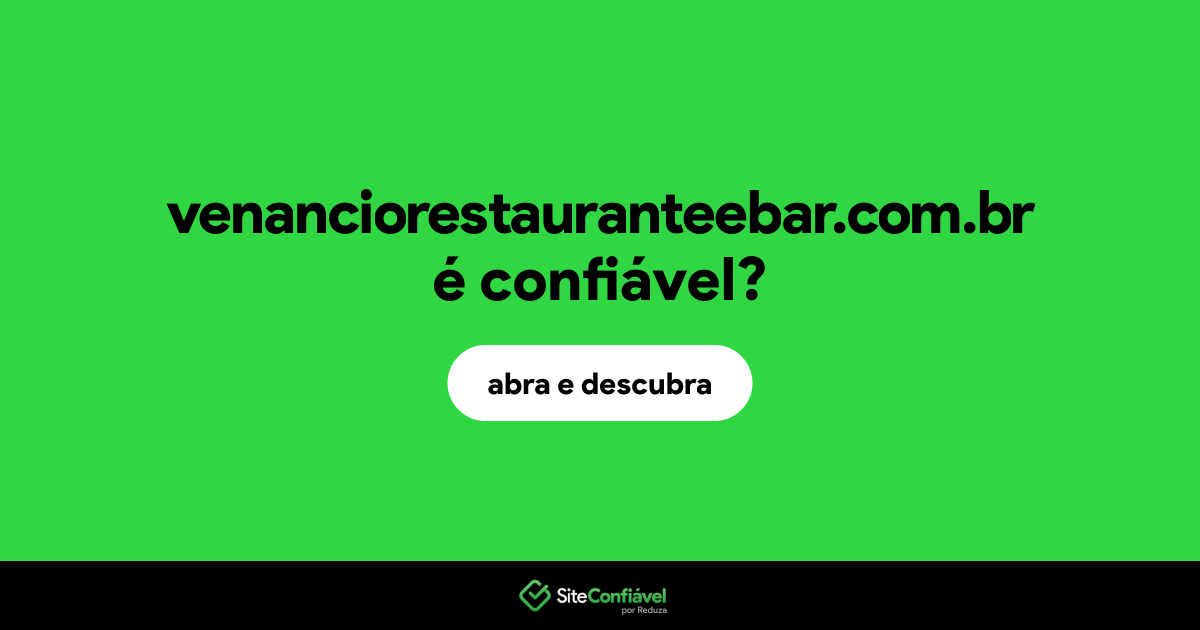 O site venanciorestauranteebar.com.br é confiável?