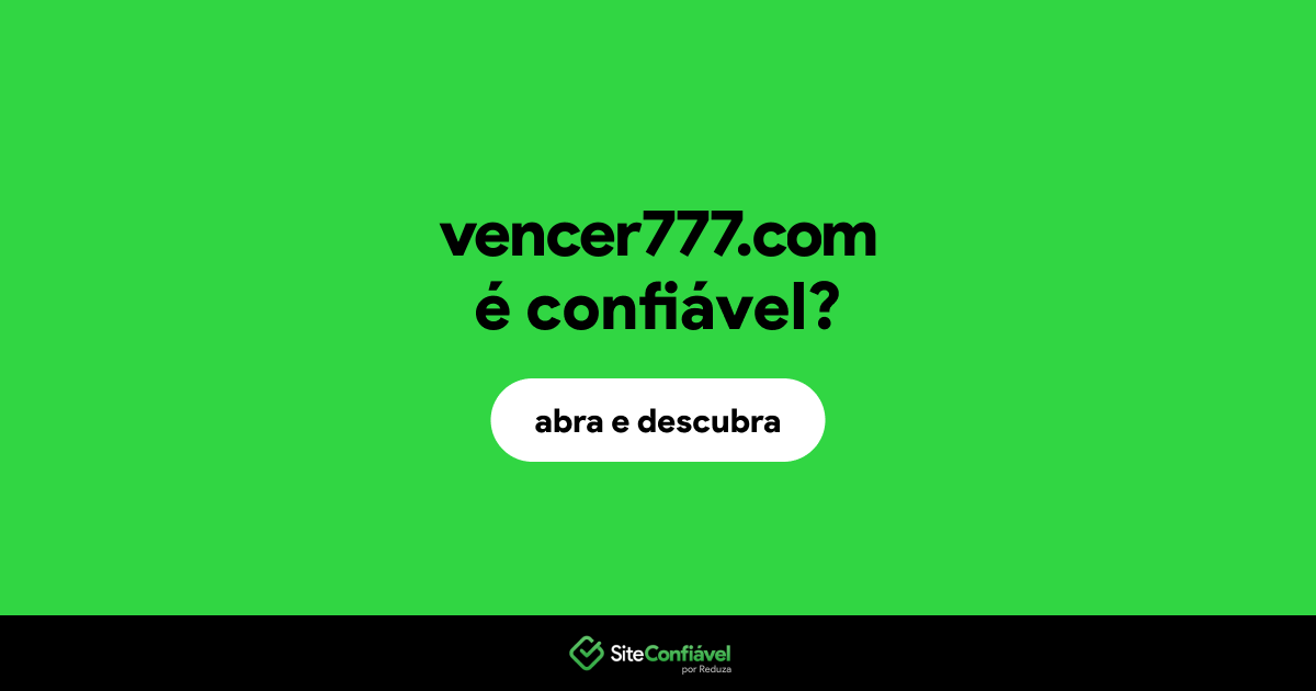 O site vencer777.com é confiável?