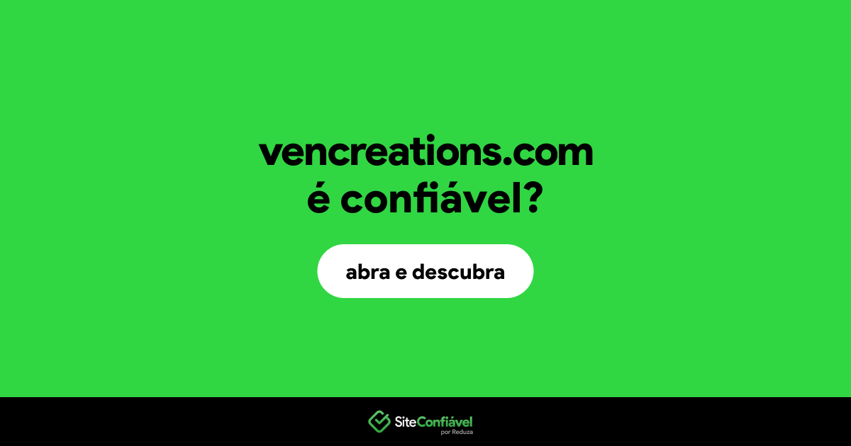 O site vencreations.com é confiável?
