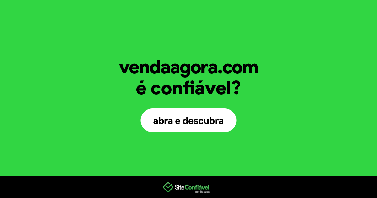 O site vendaagora.com é confiável?