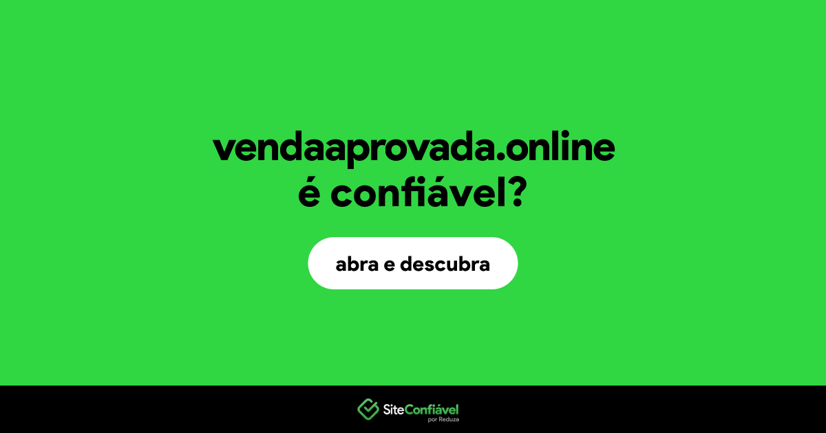 O site vendaaprovada.online é confiável?