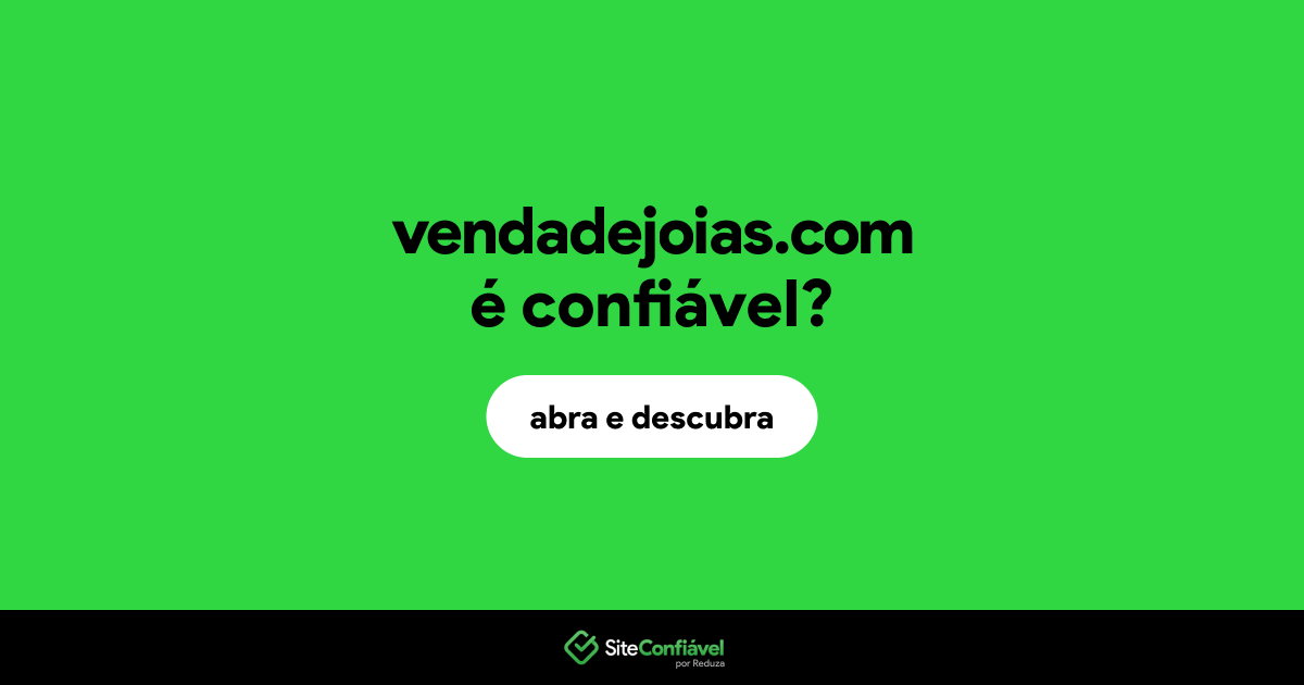 O site vendadejoias.com é confiável?