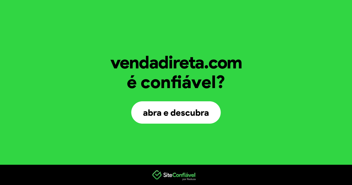 O site vendadireta.com é confiável?