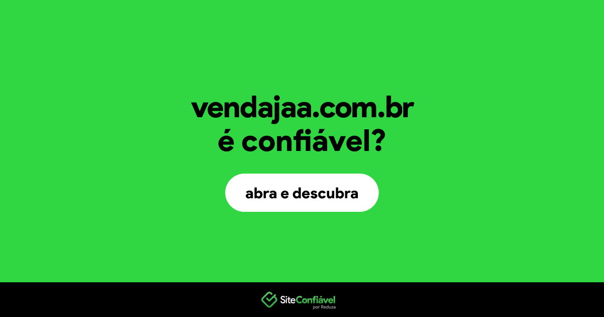 O site vendajaa.com.br é confiável?