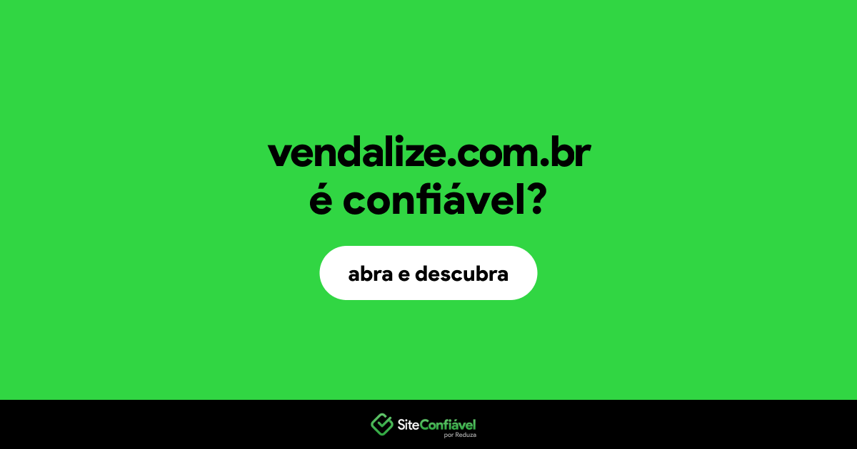 O site vendalize.com.br é confiável?