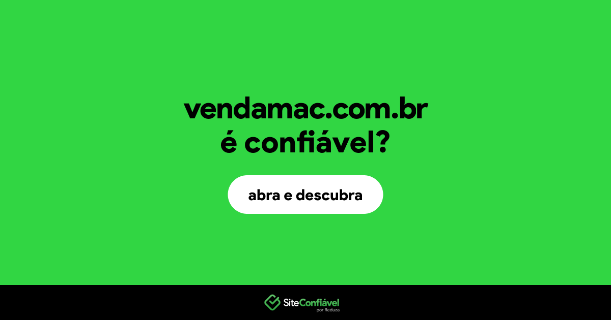 O site vendamac.com.br é confiável?